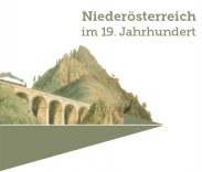 Niederösterreich im 19. Jahrhundert – ein Buchprojekt des NÖ Instituts für Landeskunde
